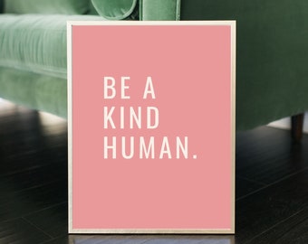 Be A Kind Human Art Print, Cita de amabilidad, Decoración del hogar rosa, Cita de actitud positiva, Bienestar mental, Arte de tipografía audaz, DESCARGA DIGITAL