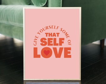 Geef jezelf wat van die Self Love Print, Self Love Poster, Positieve Quote Wall Art, Self Love Quote, Typography Print, DIGITALE DOWNLOAD