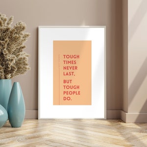 Tough Times Never Last Poster, motivierender inspirierender Spruch Druck, positives Zitat Wandkunst, Wort Typografie Kunst, DIGITAL DOWNLOAD