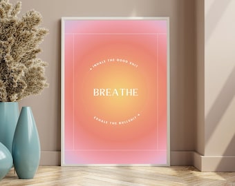 Breathe Print, Inhale Exhale Print, Aura Energy Gradient Poster, Manifest, Universe, Spritual Wellness, Mindfulness Quote, DIGITAL DOWNLOAD