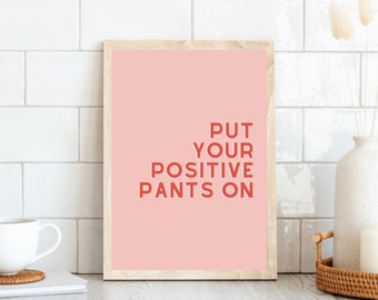 Positive Print, Positive Affirmation Print, Funny Bathroom Quote Print, Happy Wall Art, Mental Art Print, Pink Wall Decor, DIGITAL DOWNLOAD
