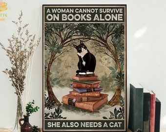A Woman Cannot Survive On Books Alone She Also Need A Cat Framed Canvas, Unframed Poster, Gift For Cat Lovers, Tuxedo Cat Poster