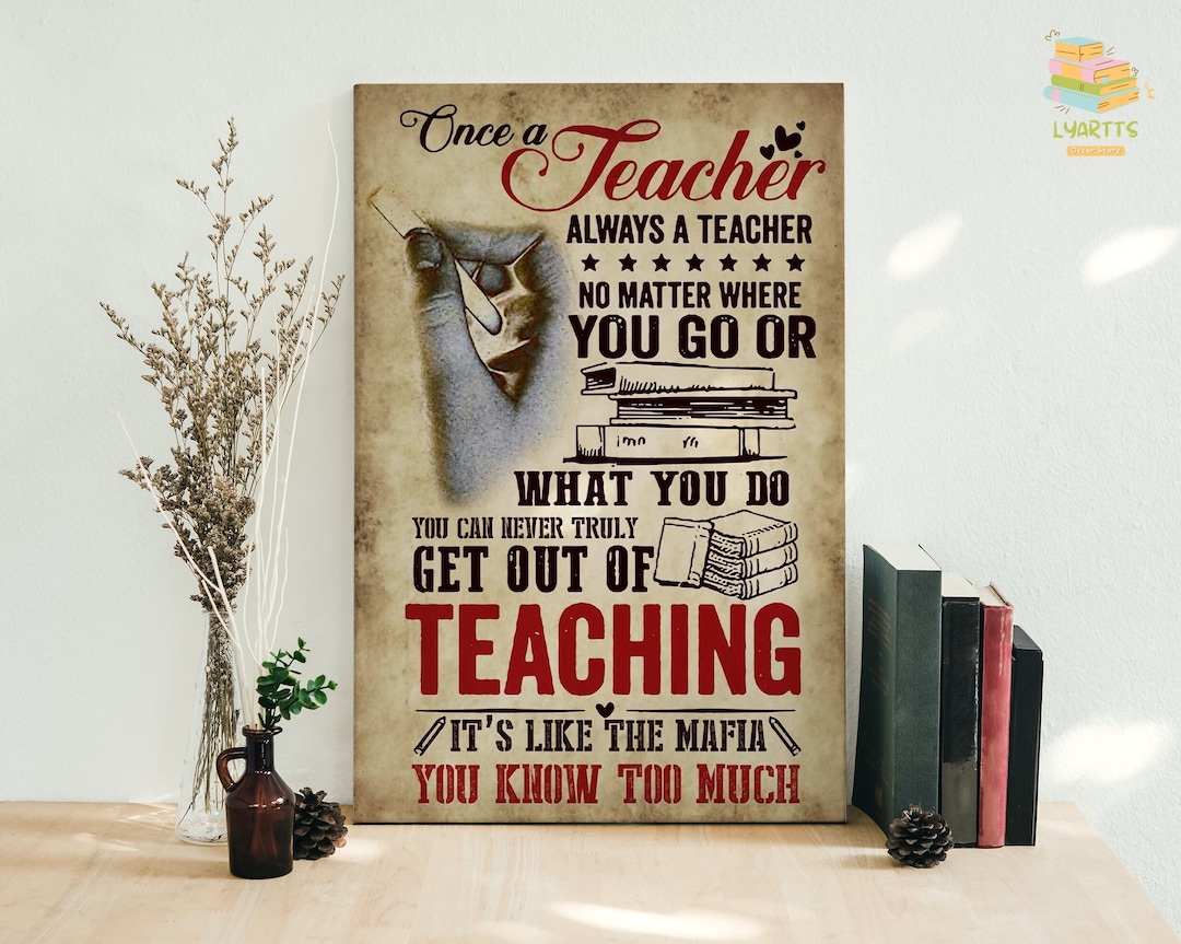 Once A Teacher Always A Teacher Framed Canvas, Unframed Poster, Teacher ...