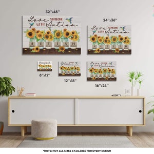 May include: Canvas art prints featuring sunflowers in mason jars, with the text "Love Someone With Autism." The prints are available in various sizes, including 32x48 inches, 24x36 inches, 16x24 inches, 12x18 inches, and 8x12 inches. The artwork has a rustic, farmhouse style.