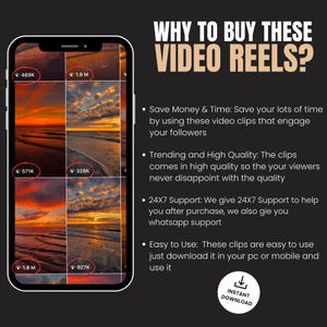 Puede incluir: Una pantalla de tel&eacute;fono que muestra una cuadr&iacute;cula de seis videoclips de puesta de sol. El texto "WHY TO BUY THESE VIDEO REELS?" se muestra sobre la pantalla del tel&eacute;fono. El texto debajo de la pantalla del tel&eacute;fono dice: "Save Money & Time: Save your lots of time by using these video clips that engage your followers. Trending and High Quality: The clips comes in high quality so the your viewers never disappoint with the quality. 24/7 Support: We give 24/7 Support to help you after purchase, we also gie you whatsapp support. Easy to Use: These clips are easy to use just download it in your pc or mobile and use it. INSTANT DOWNLOAD"