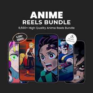 May include: An advertisement for an Anime Reels Bundle. The image shows five smartphones displaying anime characters. The text "ANIME REELS BUNDLE" is at the top, with "6,500+ High Quality Anime Reels Bundle" below. A circle reads "6,500+ VIDEOS" and another reads "INSTANT DOWNLOAD".