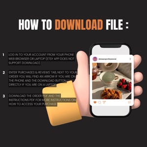 May include: A graphic with instructions on how to download a digital file from Etsy. The graphic features a hand holding a smartphone with a social media post on the screen. The post shows a photo of a plate of food with a cup of tea.