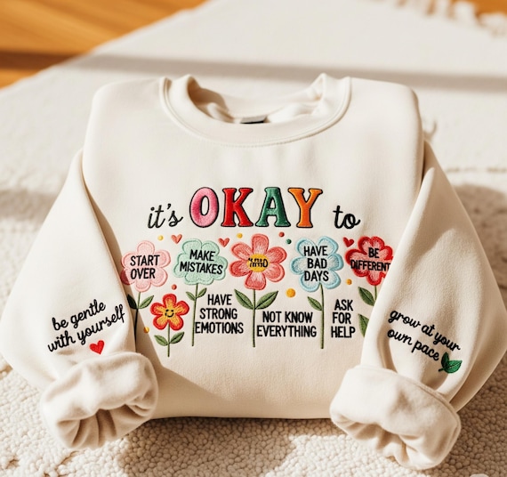 Embroidered Mental Health Sweatshirt: It's Okay Quote, Self-Care Gift
