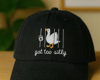 Funny Goose Embroidered Dad Hat: Got Too Silly Meme Cap