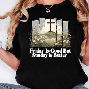 Friday Is Good But Sunday Is Better Easter Christian Jesus png, High Resolution Digital Download, Transparent Background Clipart