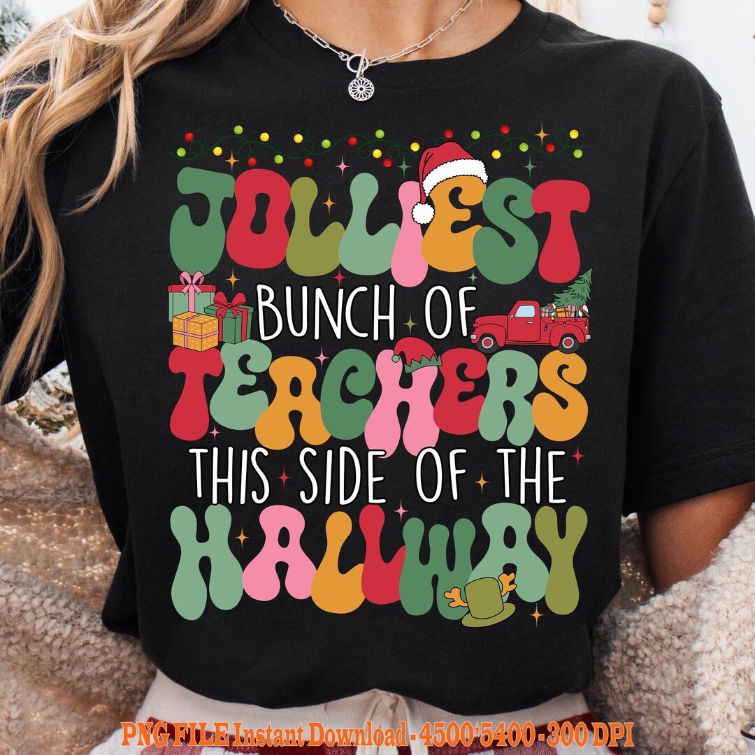 Jolliest Bunch of Teachers Png, Teacher Christmas Png, Funny Teacher ...