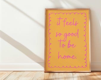 It Feels So Good To Be Home Orange Print – Cosy Minimalist Wall Art, Modern Aesthetic Quote Print for Living Room, Neutral Home Décor Gift