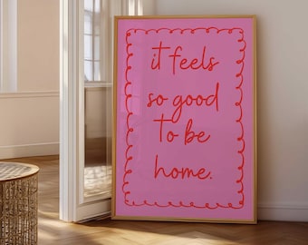It Feels So Good To Be Home Print: Pink Red Minimalist Wall Art
