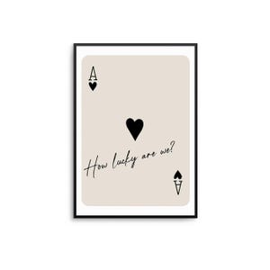 Quelle chance avons-nous ? Cartes à jouer beiges imprimées | Impression As de coeur | Citation de motivation | Art mural inspirant | Décoration d'intérieur | Cadeau parfait