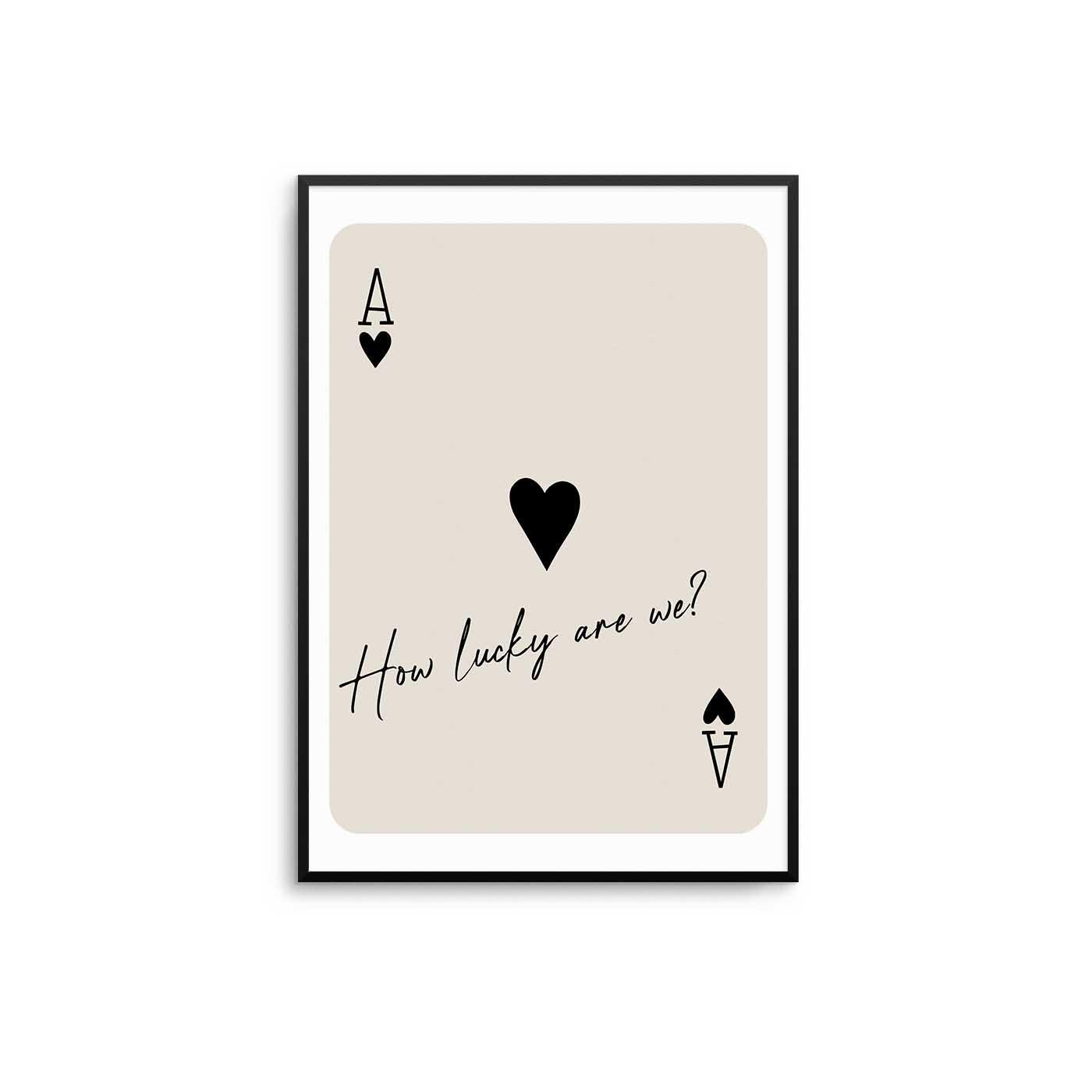 How Lucky Are We - Ace of Hearts Print: Beige Playing Card Wall