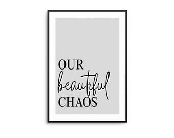Our Chaos Print – Modern Family Quote, Grey Typography