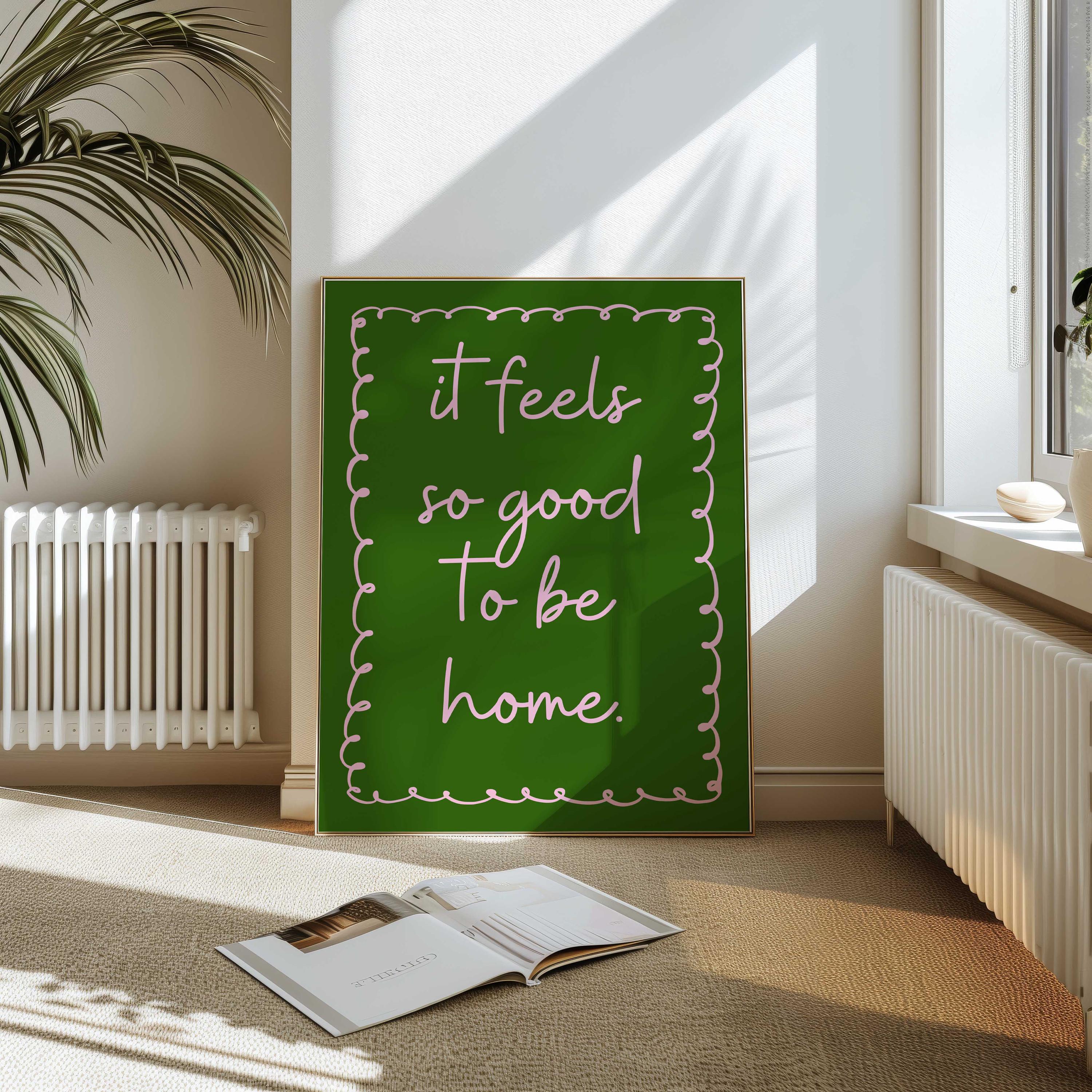 It Feels So Good To Be Home Pink Green Print – Cosy Minimalist Wall Art, eclectic Aesthetic Quote Print for Living Room,  Home Décor Gift
