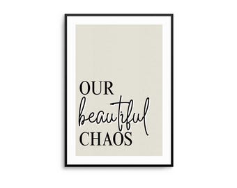 Our Chaos Print – Modern Family Quote, Unframed