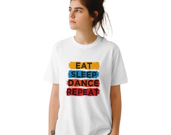 Eat Sleep Dance Repeat T-Shirt – For those who live to the rhythm of music