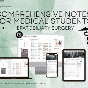 May include: A screenshot of a website showing comprehensive notes for medical students on hepatobiliary surgery. The notes are accessible across all devices with Notion. The website is displayed on a laptop, tablet, and smartphone.