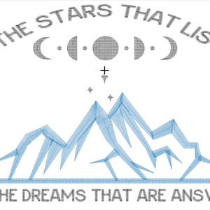 ACOTAR - To the stars that Listen and the Dreams that are answered - Embroidery file (Multiple Formats)
