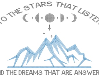 ACOTAR - A las estrellas que escuchan y a los sueños que se cumplen - Archivo de bordado (Múltiples formatos)