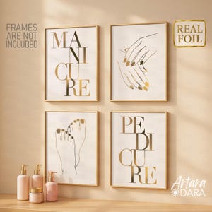 May include: Four framed art prints with gold foil accents. The prints feature the words "Manicure" and "Pedicure", and line drawings of hands and feet. The text "Real Foil" is also visible. The text "Frames are not included" is also visible.