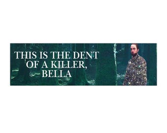Funny Twilight Edward This is The Dent Of A Killer Bella Humorous Bumper Sticker Unique Car Decal Funny Gift for Friends Novelty Stickers