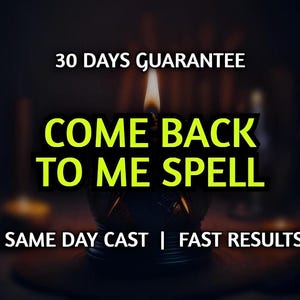 come back spell I Ultimate Bring Back My Stubborn Ex Lover Spell | Super Strong Love & Return Ex Spell | Fast Casting, Attract Love Back