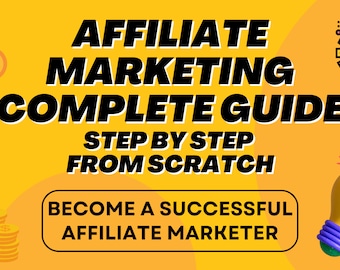 The Complete Affiliate Marketing Guide - Make Money Online