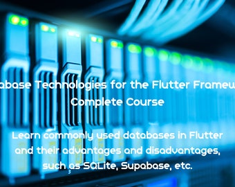 Database Technologies for the Flutter Framework - Complete Course