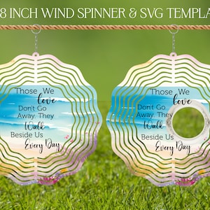 Memorial Wind Spinner PNG Sublimation Design Template, Wind Spinner SVG, 10 inch Garden Round, Hanging Spinners, Diegenen van wie we houden gaan niet weg