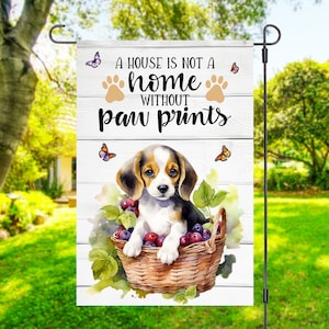 Garden Flag Sublimation Design 12x18 Cute Dog, A House Is Not A Home Without Paw Prints, Gift For Puppy Lovers, Decor Yard Sign Event Banner