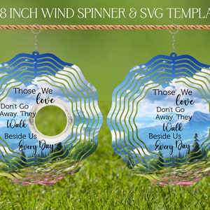 Memorial Wind Spinner PNG Sublimation Design Template, Wind Spinner SVG, 10 inch Garden Round, Hanging Spinners, Those We Love Don't Go Away