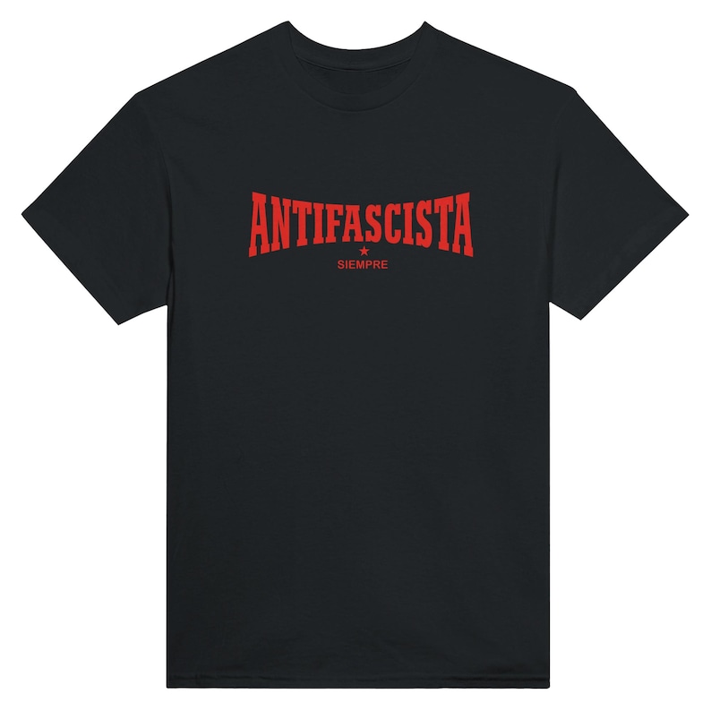 Antifascista Siempre Shirt | Antifa Statement | Unisex Black T-Shirt | Gildan 5000 | Political Protest Shirt image 8