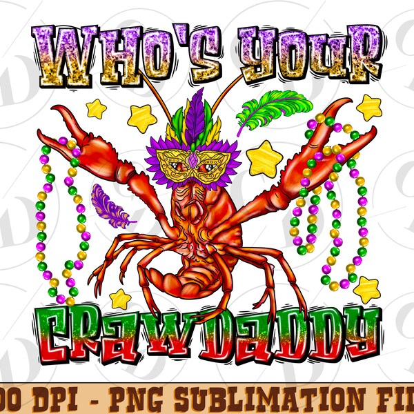 Who's your craw daddy png sublimation design download, Happy Mardi Gras png, Mardi Gras crawfish png, sublimate designs download