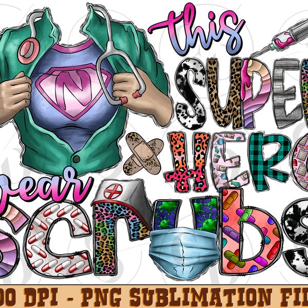 This superhero wears scrubs png sublimation design download, Nurse life png, Nurse png, Nurse life png, sublimate designs download