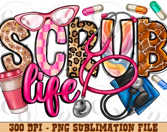 Scrub life png sublimation design download, Nurse life png, western Scrub life png, Nursing png, Nurse png, sublimate designs download