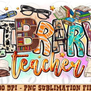 Library Teacher Png, Library Sublimation Designs, Back To School png, Teacher Sublimation Png, First Day Png Design, Western png