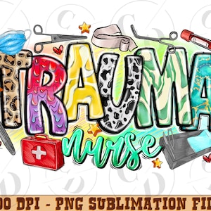 Trauma nurse Sublimation Design Downloads, Trauma team Sublimation Design,  ICU nurse Sublimation,  Nurse life PNG Sublimation,Trauma RN png