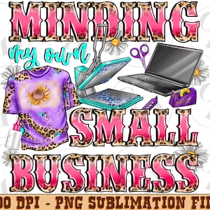Minding my own small business png sublimation design download, small business png, business girl png, sublimate designs download