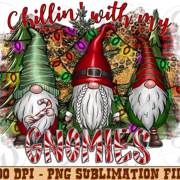 Chillin' With My Gnomies Png Sublimation Design, Christmas Png, Gnomes Png, Christmas Gnomes Png, Merry Christmas Png, Digital Download