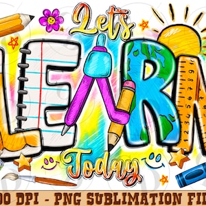 Let&#39;s learn today png sublimation design download, Teacher&#39;s Day png, Teacher elements png, Teacher life png, sublimate designs download
