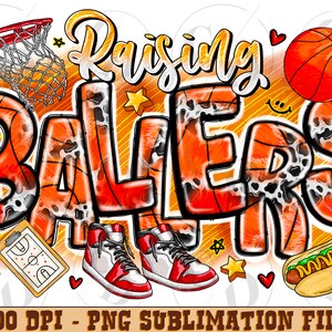 Raising Ballers PNG, Basketball Mom, Basketball Png, Basketball Mom, Basketball Clipart,Transparent PNG file for sublimation,Basketball Mama