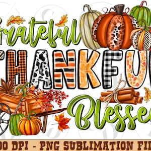 Grateful Thankful Blessed Png Sublimation Design, Grateful, Pumpkin png ,Thanksgiving PNG, Fall Design, Fall PNG, Western Png Design