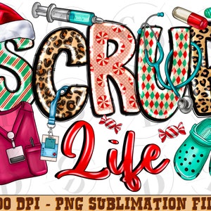 Scrub Life Christmas PNG, Nurse Design (Digital Download)