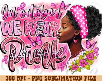 Pink October Black Woman PNG, Breast Cancer Awareness Design (Digital Download)
