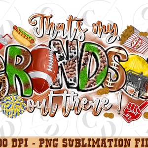 Football Grandma png, Football Sublimation designs downloads,That’s My Grandson Out There png, Cheer Nana png ,Design download, Biggest Fan