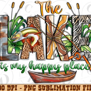 The Lake Is My Happy Place PNG File, Lake PNG, Happy Place, Leopard, Fishing, Lake Design, Sublimation Designs Downloads,Digital Download
