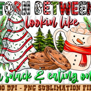 Christmas Png, Torn Between Lookin&#39; Like a Snack and Eatin&#39; One png, Western, Christmas, Hot Cocoa, Movies, Sublimation Digital Download